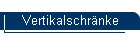 Vertikalschrnke